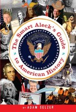 Smart Aleck's Guide to American History