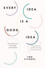 Every Idea Is a Good Idea