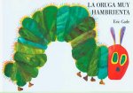 LA Oruga Muy Hambrienta/the Very Hungry Caterpillar