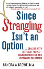 Since Strangling Isn't an Option...