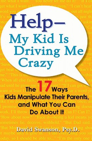 Help - My Kid Is Driving Me Crazy