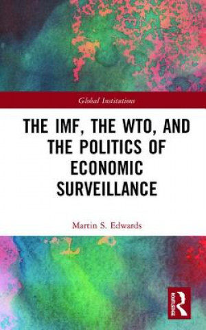 IMF, the WTO & the Politics of Economic Surveillance