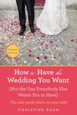 How to Have the Wedding You Want