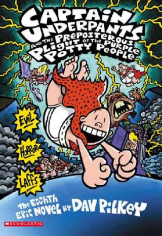 Captain Underpants and the Preposterous Plight of the Purple Potty People (Captain Underpants #8)