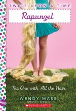 Rapunzel, the One With All the Hair: Wish Novel (Twice Upon a Time #1)