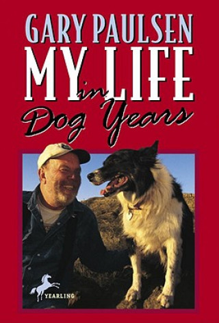 My Life in Dog Years (Gary Paulsen)(Puha kötésű)