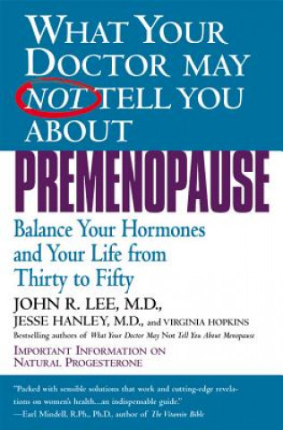 What Your Doctor May Not Tell You About Premenopause