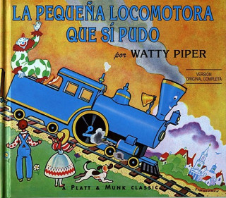 La pequena locomotora que si pudo / The Little Engine That Could