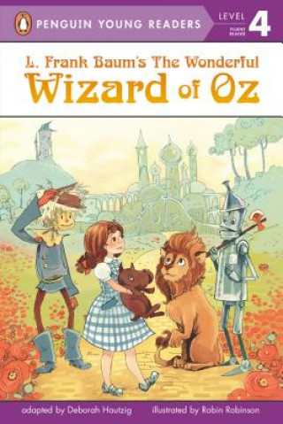 L. Frank Baum's The Wonderful Wizard of Oz (Deborah Hautzig,Robin Robinson)(Puha kötésű)
