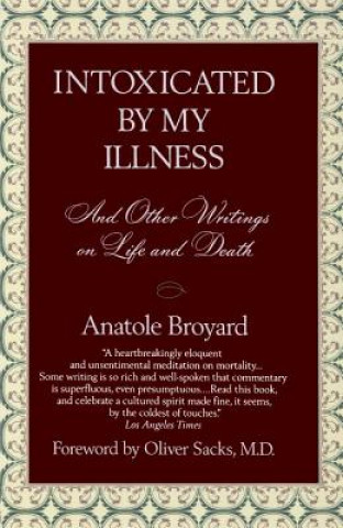 Intoxicated by My Illness and Other Writings on Life and Death