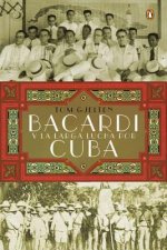 Bacardi y la larga lucha por Cuba / Bacardi and the long fight for Cuba