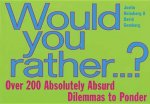 Would You Rather...?