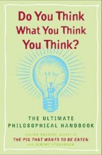 Do You Think What You Think You Think?