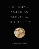 History of American Sports in 100 Objects