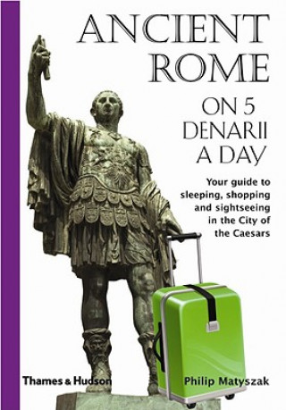 Ancient Rome on Five Denarii a Day