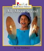 All About Sound (Rookie Read-About Science: Physical Science: Previous Editions)