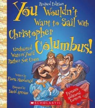 You Wouldn't Want to Sail With Christopher Columbus!