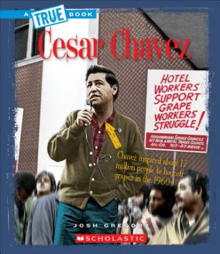 Cesar Chavez (A True Book: Biographies)