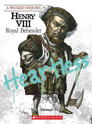 Henry VIII (A Wicked History)