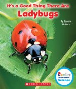 It's a Good Thing There Are Ladybugs (Rookie Read-About Science: It's a Good Thing...)