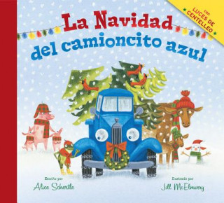 La Navidad del camioncito azul (Little Blue Truck's Christmas Spanish edition) (Alice Schertle,Jill McElmurry)(Twarda)