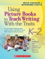 Using Picture Books to Teach Writing With the Traits, K-2