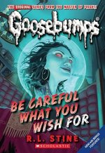 Be Careful What You Wish For (Classic Goosebumps #7)