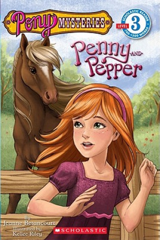Scholastic Reader Level 3: Pony Mysteries #1: Penny and Pepper