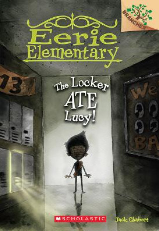 Locker Ate Lucy!: A Branches Book (Eerie Elementary #2)