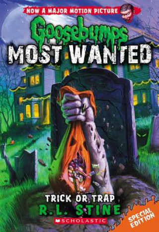 Trick or Trap (Goosebumps Most Wanted Special Edition #3)