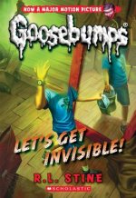 Let's Get Invisible! (Classic Goosebumps #24)