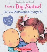 I Am a Big Sister! / iSoy una hermana mayor! (Bilingual)