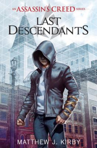 Last Descendants: An Assassin's Creed Novel Series