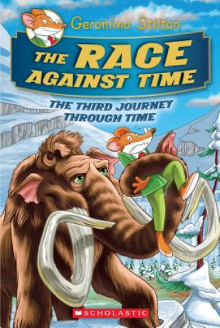 Race Against Time (Geronimo Stilton Journey Through Time #3)