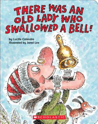 There Was an Old Lady Who Swallowed a Bell! (A Board Book)