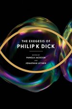 EXEGESIS OF PHILIP K DICK