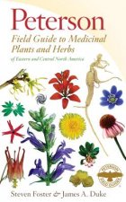 Peterson Field Guide to Medicinal Plants and Herbs of Eastern and Central North America, Third Edition