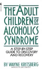 The Adult Children Of Alcoholics Syndrome