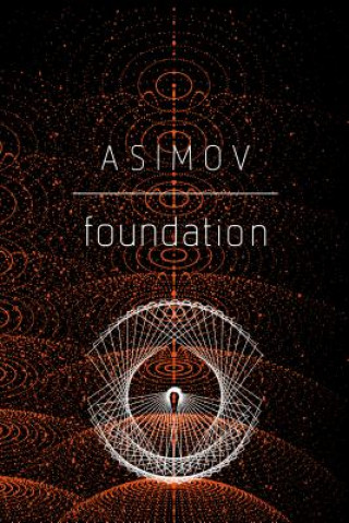 Foundation (Isaac Asimov)(Brožovaná)