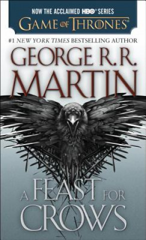 Feast for Crows (HBO Tie-in Edition): A Song of Ice and Fire: Book Four