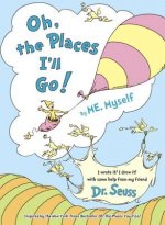 Oh, the Places I'll Go!