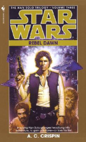 Star Wars: The Han Solo Trilogy - Rebel Dawn