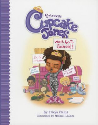 Princess Cupcake Jones Won't Go to School