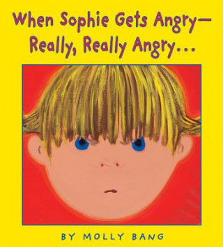 When Sophie Gets Angry- Really, Really Angry...