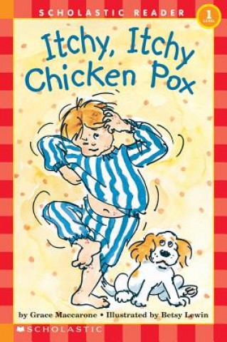 Itchy, Itchy, Chicken Pox (Scholastic Reader, Level 1)