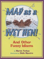 Mad as a Wet Hen!