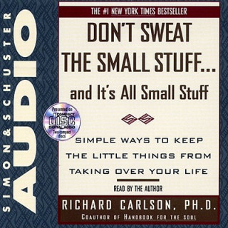 Don't Sweat the Small Stuff...and It's All Small Stuff