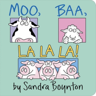 Moo, Baa, La La La! (Sandra Boynton)(Twarda)