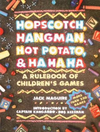 Hopscotch, Hangman, Hot Potato, and Ha, Ha, Ha (Jack Maguire)(Brožovaná)