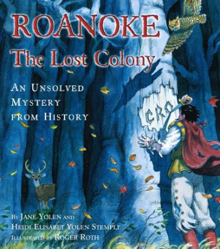 Roanoke Colony (Jane Yolen,Heidi E. Y. Stemple,Roger Roth)(Pevná)